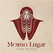 Mesmo Lugar | Gustah