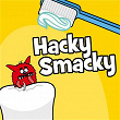 Hacky Smacky (cepíllate los dientes) | Hurra Canciones Infantiles