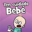 Ten cuidado Bebé | Hurra Canciones Infantiles