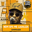 Nem GPs Me Localiza | Pagodeira