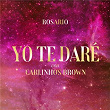 Yo Te Daré | Rosàrio