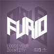 Loose Your Identity | Furio