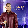 Carta Aberta (Ao Vivo / Vol.1) | Felipe Araújo