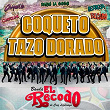 COQUETO TAZO DORADO | Banda El Recodo De Cruz Lizárraga