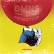 DMNS & MOSQUITOES | Baby Lasagna