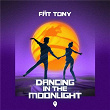 Dancing In The Moonlight | Fät Tony