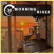 30 Mins : Morning Riser | Akshath