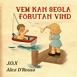 Vem kan segla förutan vind | J.o.x