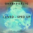 I Lived (Sped Up) | One Republic