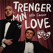 Trenger min love | Lille Caesar