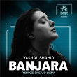 Banjara | Yashal Shahid