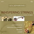 Golden Krithis Vol.1 - Whispering Strings (Fusion With Traditional Classical Themes Of India) | Kalaimamani Smt. E. Gaayathri