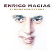 Et Johnny Chante L'Amour | Enrico Macias