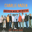 Not In Our Name | Charlie Haden