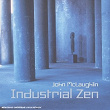 Industrial Zen | John Mc Laughlin