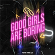 Good Girls Are Boring | Km