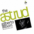 The Astrud Gilberto Album With Antonio Carlos Jobim | Astrud Gilberto