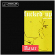 Fucked Up | Nazar