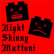 Mattoni | Night Skinny