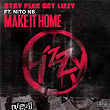 Make It Home | Stay Flee Get Lizzy