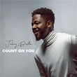 Count On You | Johnny Drille