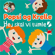 Hej Skal Vi Tumle | Popsi Og Krelle