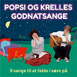 Popsi Og Krelles Godnatsange - 9 Sange Til At Falde I Søvn På | Popsi Og Krelle