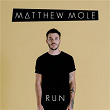 Run | Matthew Mole