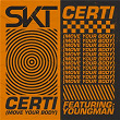 Certi (Move Your Body) (Remixes) | Dj S K T