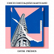 Entre Prédios | Chico Chico