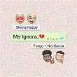 Me Ignora | Skinny Happy