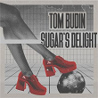 Sugar's Delight | Tom Budin