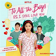 To All The Boys: P.S. I Still Love You (Music From The Netflix Film) | Cyn