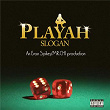 Playah | Slogan