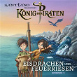 Santiano präsentiert König der Piraten - Eisdrachen und Feuerriesen (Episode 3) | König Der Piraten