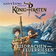 Santiano präsentiert König der Piraten - Eisdrachen und Feuerriesen (Episode 4) | König Der Piraten