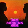 Hum Rahe Na Hum (Original Motion Picture Soundtrack) | Kishore Kumar