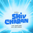 Shiv Charan (Original Motion Picture Soundtrack) | Chandrani Mukherjee