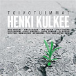 Henki kulkee - Toivotuimmat | Irina Björklund