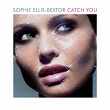 Catch You (Riff and Rays Remix Radio Edit) | Sophie Ellis-bextor