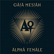 Alpha Female | Gaia Mesiah