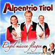 Engel Müssen Fliegen | Alpentrio Tirol