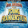 The New Mel Brooks Musical - Young Frankenstein | Mel Brooks