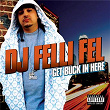 Get Buck In Here | Dj Felli Fel