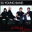 Jet Black and Jealous | Eli Young Band