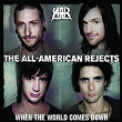 When The World Comes Down (France Version) | All American Rejects