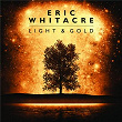 Light & Gold | Eric Whitacre