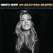 100 Miles From Memphis | Sheryl Crow