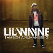 I Am Not A Human Being (Edited Version) | Lil Wayne