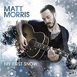 My First Snow | Matt Morris